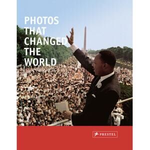 PHOTOS THAT CHANGED THE WORLD Photography Book, Art Book, Coffee Table Book